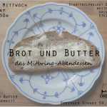 Brot und Butter - Mitbring Abendessen