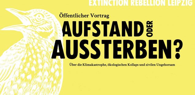 Vortrag: Aufstand oder Aussterben? - Extinction Rebellion Leipzig