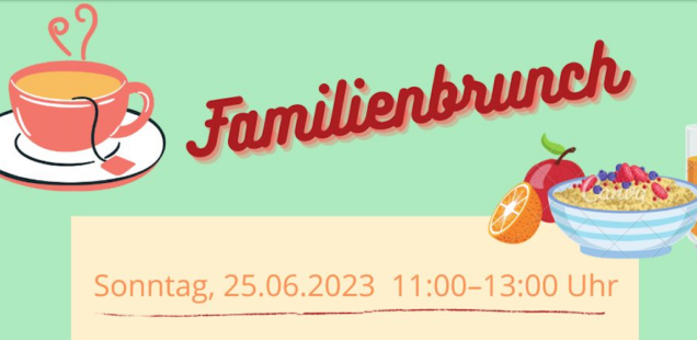 FAMILIENBRUNCH/CІМЕЙНИЙ БРАНЧ/FAMILY BRUNCH 25.06.23, 11:00-13:00 UHR