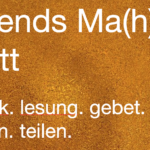 Abends Ma(h)l Gott~, 14.04.24 18:00 Uhr